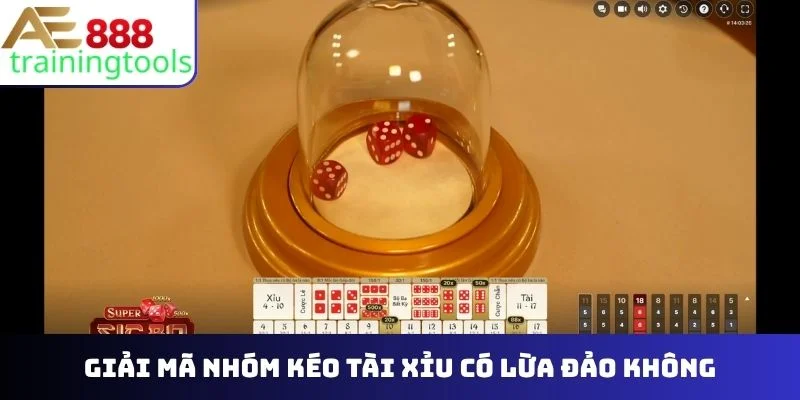 Nhóm kéo tài xỉu có lừa đảo không