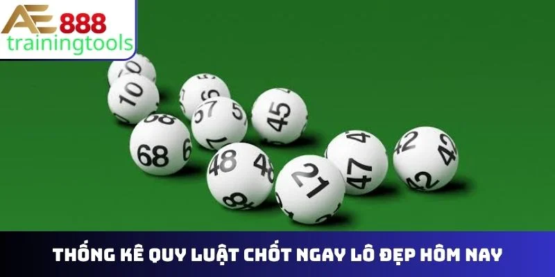 Thống kê quy luật chốt ngay lô đẹp hôm nay